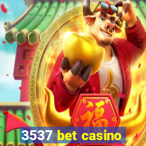 3537 bet casino